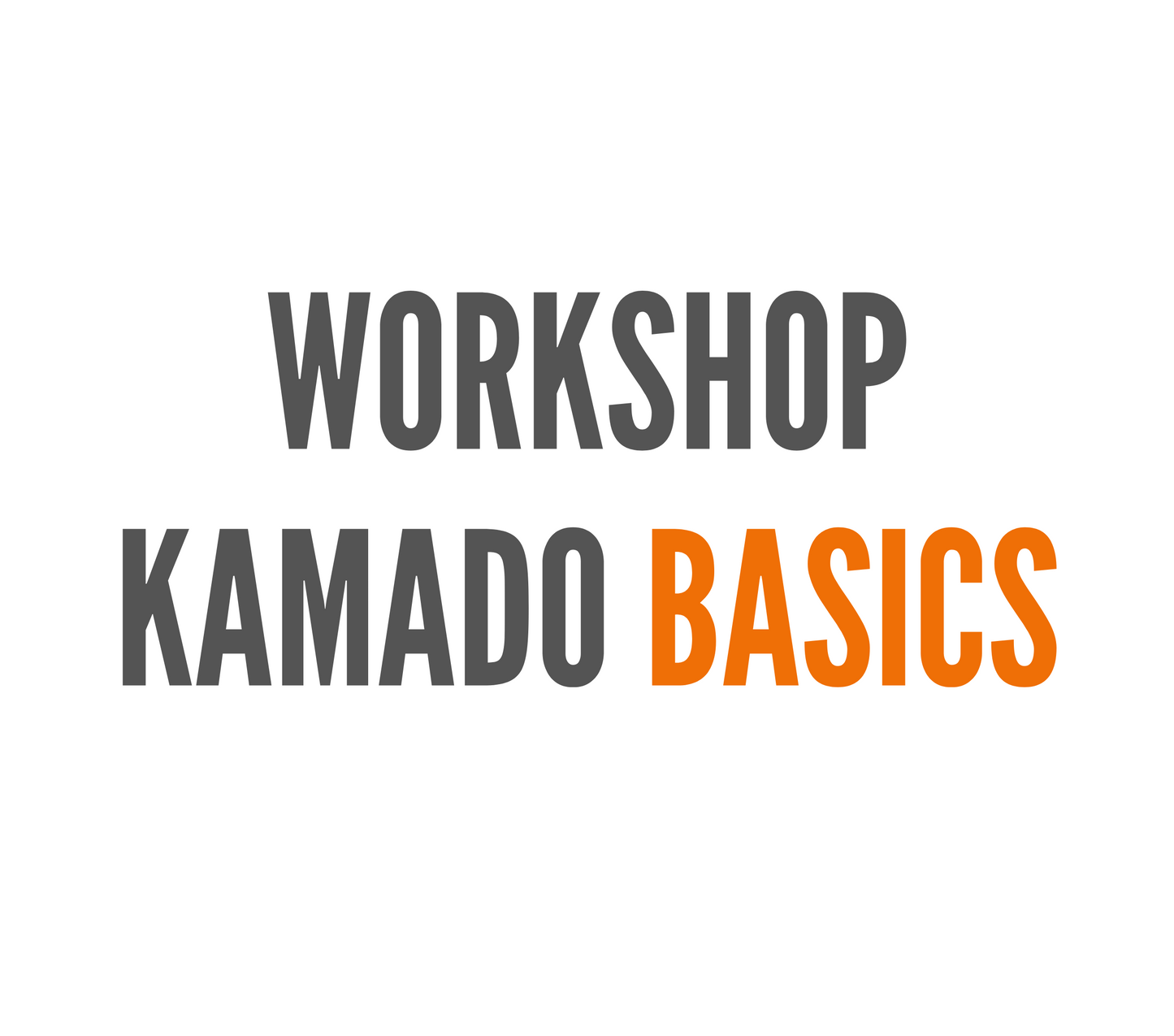 Workshop kamado basics